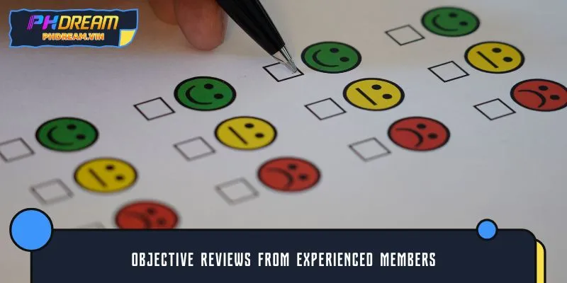 Objective reviews from experienced members