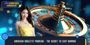 American Roulette PHDREAM – The Secret to Easy Winning