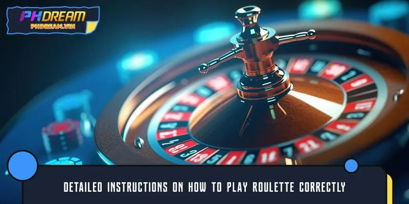 Detailed instructions on how to play Roulette correctly