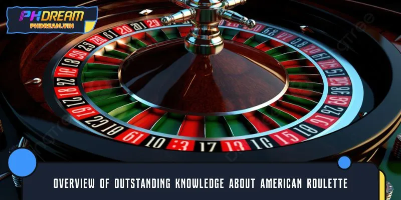 Overview of outstanding knowledge about American Roulette