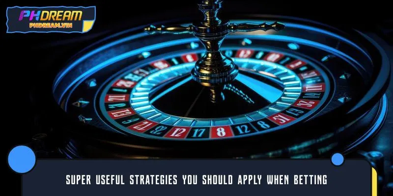 Super useful strategies you should apply when betting