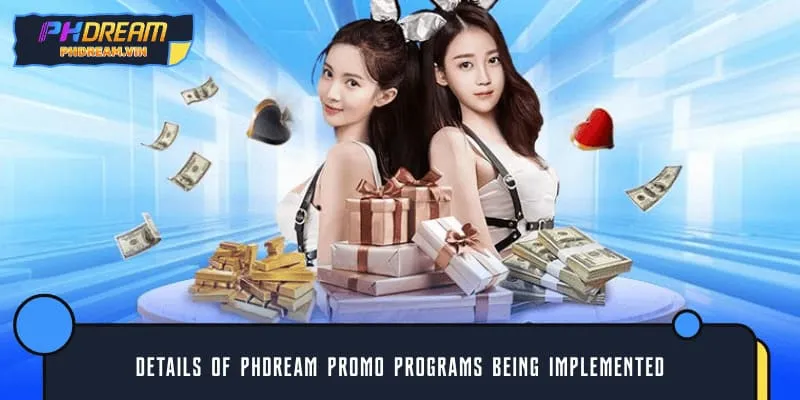 Details of PHDREAM Promo programs being implemented