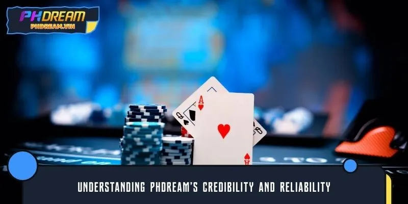 Understanding PHDREAM’s credibility and reliability