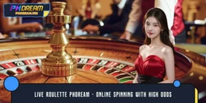 Live Roulette PHDREAM – Online Spinning with High Odds