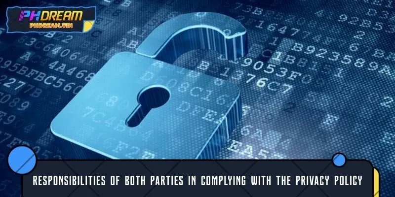 Responsibilities of Both Parties in Complying with the Privacy Policy
