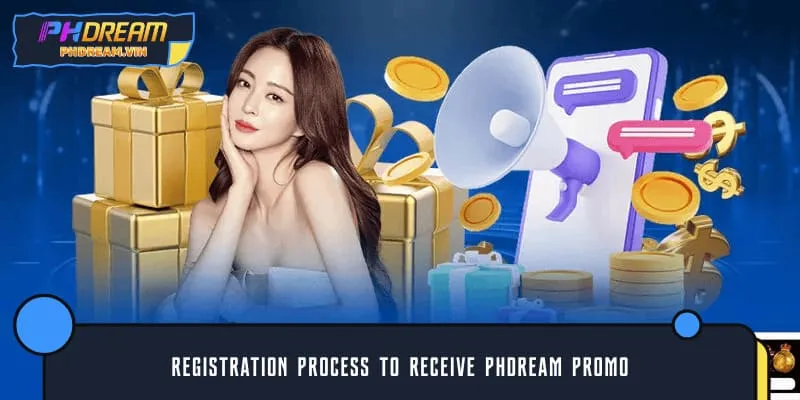 Registration process to receive PHDREAM Promo