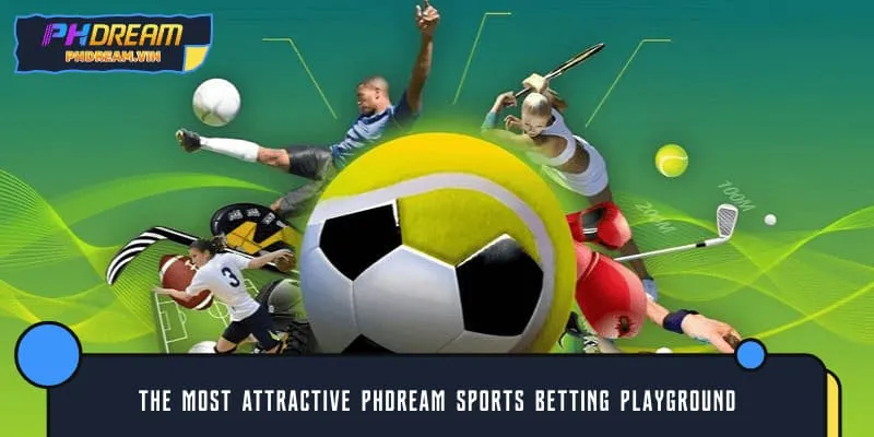 The most attractive PHDREAM Sport betting playground
