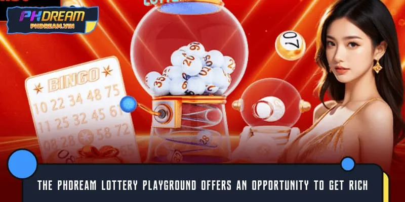 The PHDREAM Lottery playground offers an opportunity to get rich